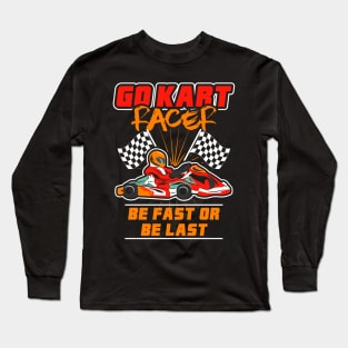 GO KARTING GIFT: Go Kart Racer Long Sleeve T-Shirt